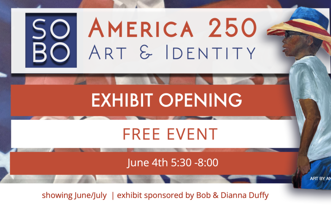 Exhibit Opening – America 250 – Art & Identity
